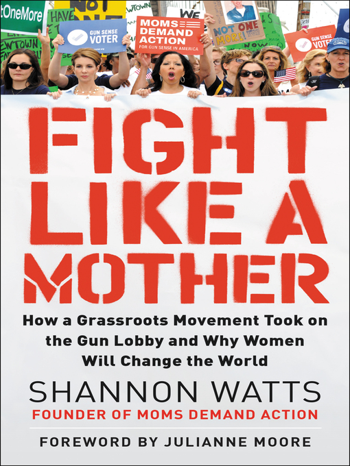 Title details for Fight Like a Mother by Shannon Watts - Available